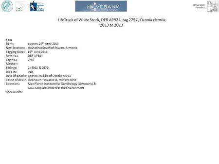LifeTrack of White Stork, DER AP924, tag 2757, Ciconia ciconia 2013 to 2013 Sex: Born: approx. 24 th April 2013 Nest location: Hovtashat South of Eriwan,