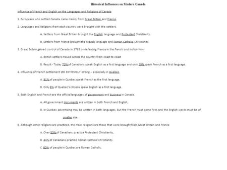 Historical Influences on Modern Canada Influence of French and English on the Languages and Religions of Canada 1. Europeans who settled Canada came mainly.