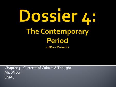 Chapter 3 – Currents of Culture & Thought Mr. Wilson LMAC.