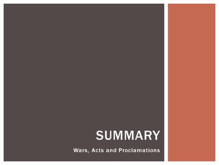 Wars, Acts and Proclamations SUMMARY.  In the U.S. the Seven Years’ War is known as “the French and Indian War.”  The Seven Years’ War actually lasted.