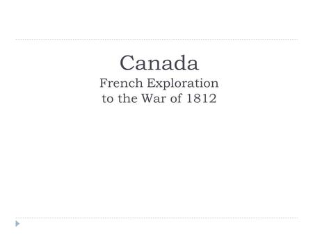 Canada French Exploration to the War of 1812. Map Showing Imperial Context in North America before the 1763 Treaty of Paris.