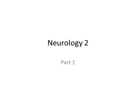 Neurology 2 Part 1. History Family member present Vaccination Major injuries Childhood illnesses Family Present illness.