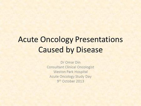 Acute Oncology Presentations Caused by Disease