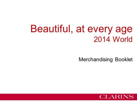 Beautiful, at every age 2014 World Merchandising Booklet.