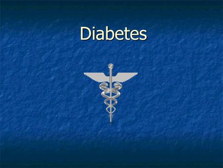 Diabetes. Objectives Be able to relate the history of Diabetes Identify the symptoms associated with Diabetes Difference between Type 1 and Type 2 Prevention.