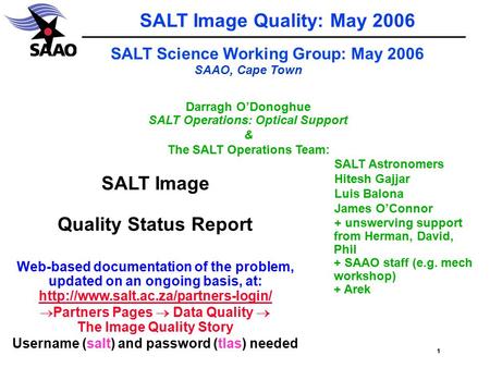 SALT Image Quality: May 2006 1 SALT Image Quality Status Report Web-based documentation of the problem, updated on an ongoing basis, at: