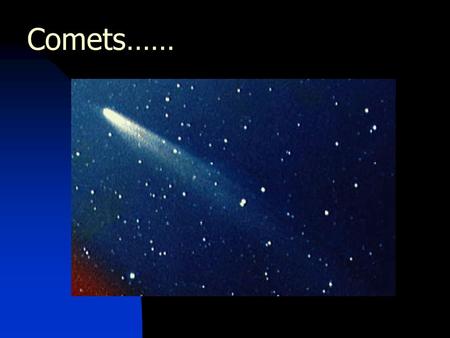 Comets…….