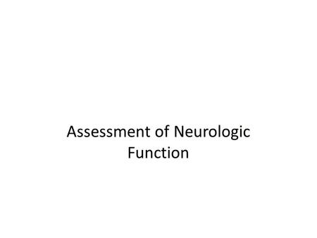 Assessment of Neurologic Function