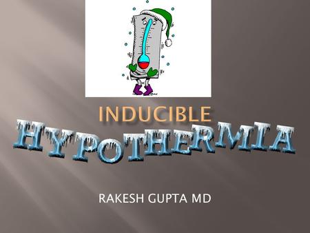 RAKESH GUPTA MD. Scope of the Problem History, Current Evidence and AHA Recommendations Physiology of Cardiac Arrest Complications of Return of Spontaneous.