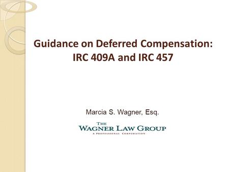 Guidance on Deferred Compensation: IRC 409A and IRC 457