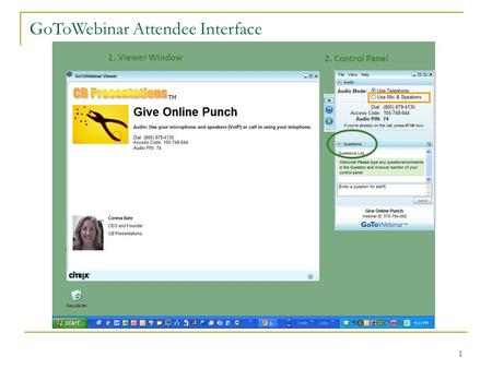 1 GoToWebinar Attendee Interface 1. Viewer Window 2. Control Panel.