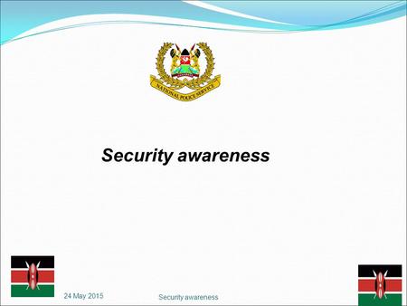 Security awareness 24 May 2015 Security awareness.