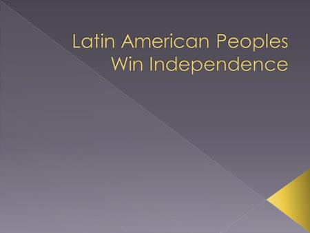  Class dictated people’s place in society and jobs.  Peninsulares- those born in Spain.  Creoles- Spaniards born in America.  Mestizos- persons of.