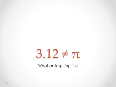 3.12 ≠ π What an inspiring title. PotW Solution - Bovinekiin int stall = 0; for (int i = 0; i calcGreedy(best)) { best = new ArrayList (cur); // update.