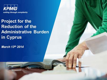 Project for the Reduction of the Administrative Burden in Cyprus March 13 th 2014.