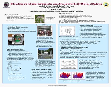 RFI shielding and mitigation techniques for a sensitive search for the 327 MHz line of Deuterium Alan E.E. Rogers, Joseph C. Carter, Preethi Pratap M.I.T.