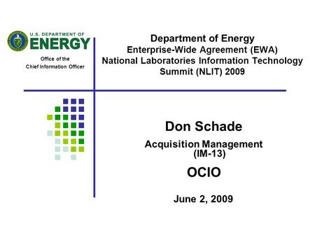 Office of the Chief Information Officer June 2, 2009 Department of Energy Enterprise-Wide Agreement (EWA) National Laboratories Information Technology.