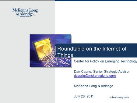 Mckennalong.com Center for Policy on Emerging Technology Dan Caprio, Senior Strategic Advisor,  McKenna.