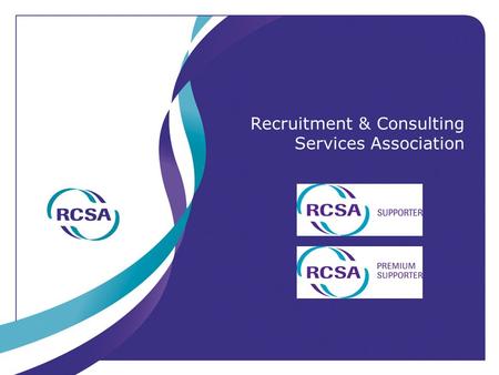 Recruitment & Consulting Services Association. About RCSA RCSA is only in Recruitment, On-Hire and Consulting Industry Body/Professional Association in.