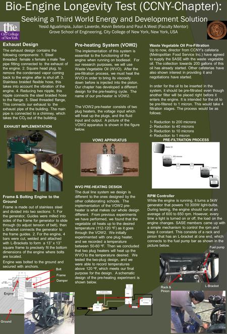 Pre-heating System (VOW2) The implementation of this system is essential to the functioning of the engine when running on biodiesel. For our research purposes,