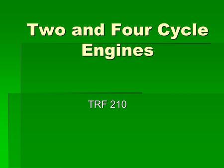 Two and Four Cycle Engines