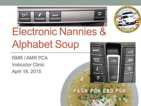 Electronic Nannies & Alphabet Soup RMR / AMR PCA Instructor Clinic April 18, 2015.