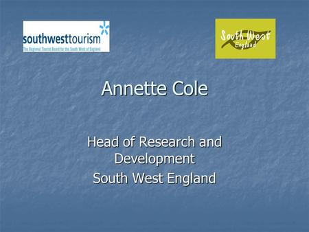 Annette Cole Head of Research and Development South West England.