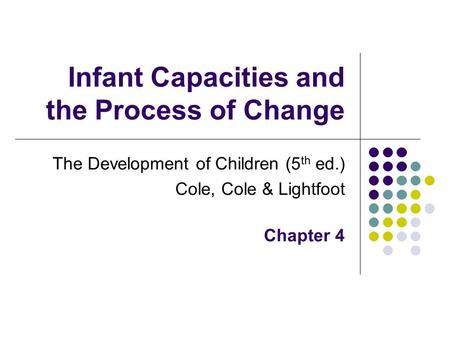 Infant Capacities and the Process of Change