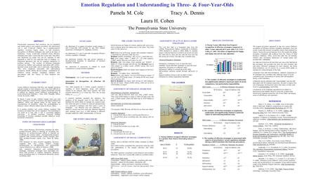 Emotion Regulation and Understanding in Three- & Four-Year-Olds Pamela M. ColeTracy A. Dennis Laura H. Cohen The Pennsylvania State University T his research.