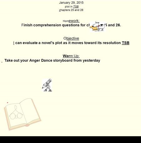 January 29, 2015 plot in TSB chapters 25 and 26 Hom ework: Finish comprehension questions for chapters 25 and 26. Objective I can evaluate a novel's plot.