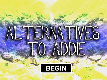 Alternatives to ADDIE While ADDIE is the Most popular Instructional Design Method, there are others that you might find helpful. Click on button to learn.