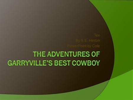 The adventures of Garryville’s best cowboy