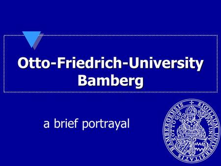 Otto-Friedrich-University Bamberg a brief portrayal.