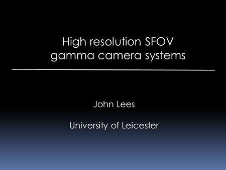 High resolution SFOV gamma camera systems