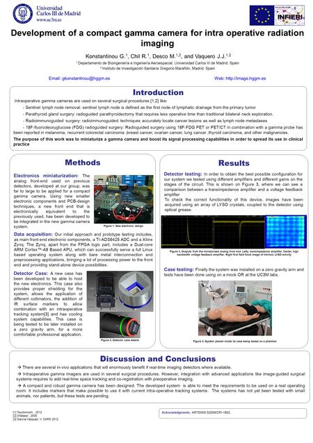 Development of a compact gamma camera for intra operative radiation imaging Konstantinou G. 1, Chil R. 1, Desco M. 1,2, and Vaquero J.J. 1,2 1 Departamento.