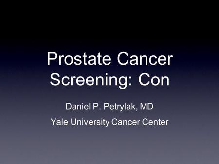 Prostate Cancer Screening: Con