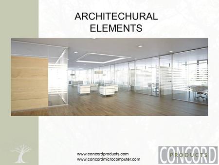 Www.concordproducts.com www.concordmicrocomputer.com ARCHITECHURAL ELEMENTS.