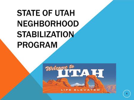 STATE OF UTAH NEGHBORHOOD STABILIZATION PROGRAM 1.