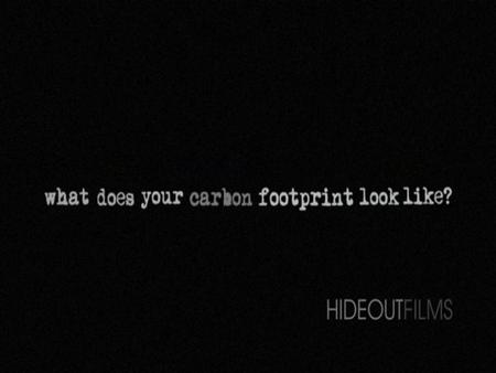 This is how we live. The total amount of greenhouse gases that are emitted by an individual, event, or factory. Carbon Footprint   Pinpointing emissions.