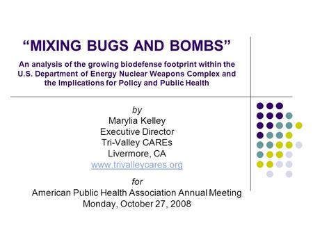 “MIXING BUGS AND BOMBS” An analysis of the growing biodefense footprint within the U.S. Department of Energy Nuclear Weapons Complex and the Implications.