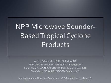 Microwave Imagery and Tropical Cyclones Satellite remote sensing important resource for monitoring TCs, especially in data sparse regions Passive microwave.