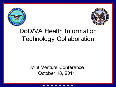 Session Objectives 4/16/2017 Discuss the current DoD/VA health data sharing initiatives Discuss factors influencing the need to broaden data sharing initiatives.