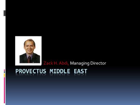 ZZ Zack H. Abdi, Managing Director. Introduction : Managing a group of activities include ERP/CRM solutions to Renewable & Alternative Energy Solutions,