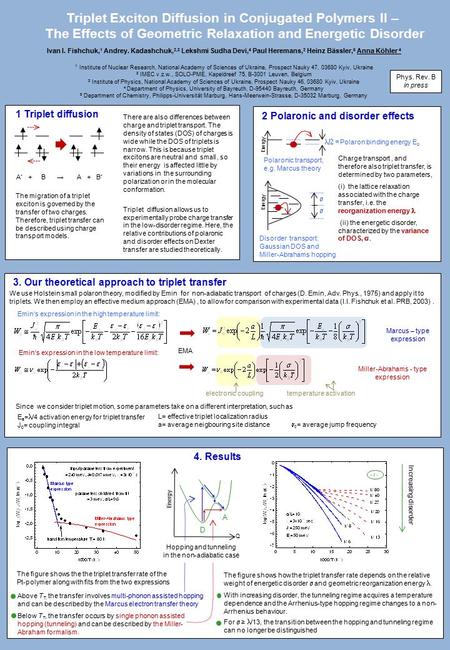 And we apply an effective medium approximation (I.I. Fishchuk et al. PRB, 2003) EpEp Triplet Exciton Diffusion in Conjugated Polymers II – The Effects.