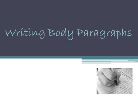 Writing Body Paragraphs