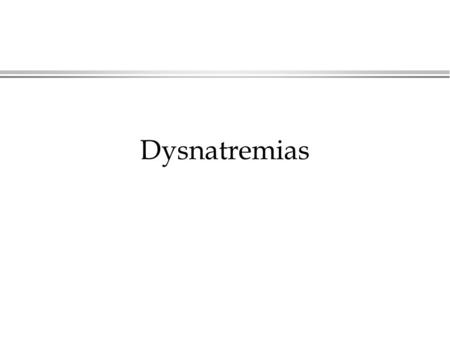 Dysnatremias.