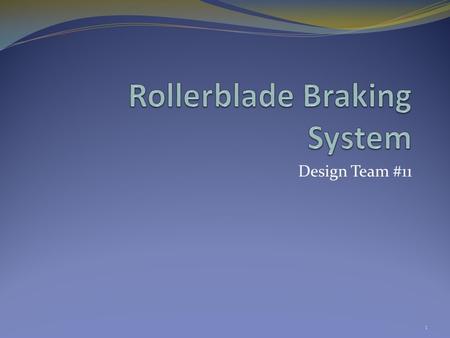 Design Team #11 1. Team Members Jeffery Aucoin Dima Eshtaya Sean Milley Jamie Zwicker Team Supervisor Dr. Robert Bauer 2.