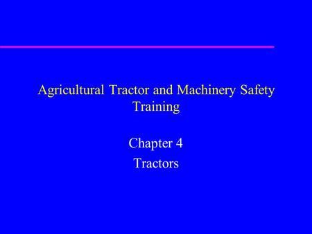 Agricultural Tractor and Machinery Safety Training