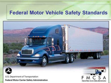 Federal Motor Vehicle Safety Standards. Applicability Each standard of this part applies to all motor vehicles or items of motor vehicle equipment manufactured.