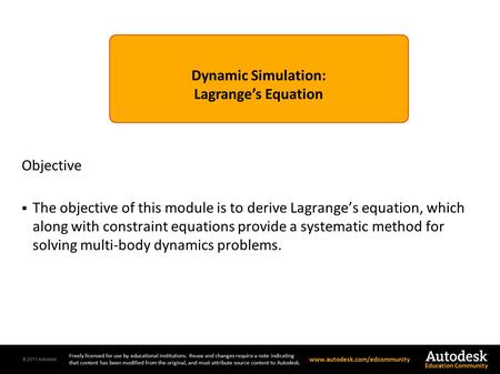 © 2011 Autodesk Freely licensed for use by educational institutions. Reuse and changes require a note indicating that content has been modified from the.